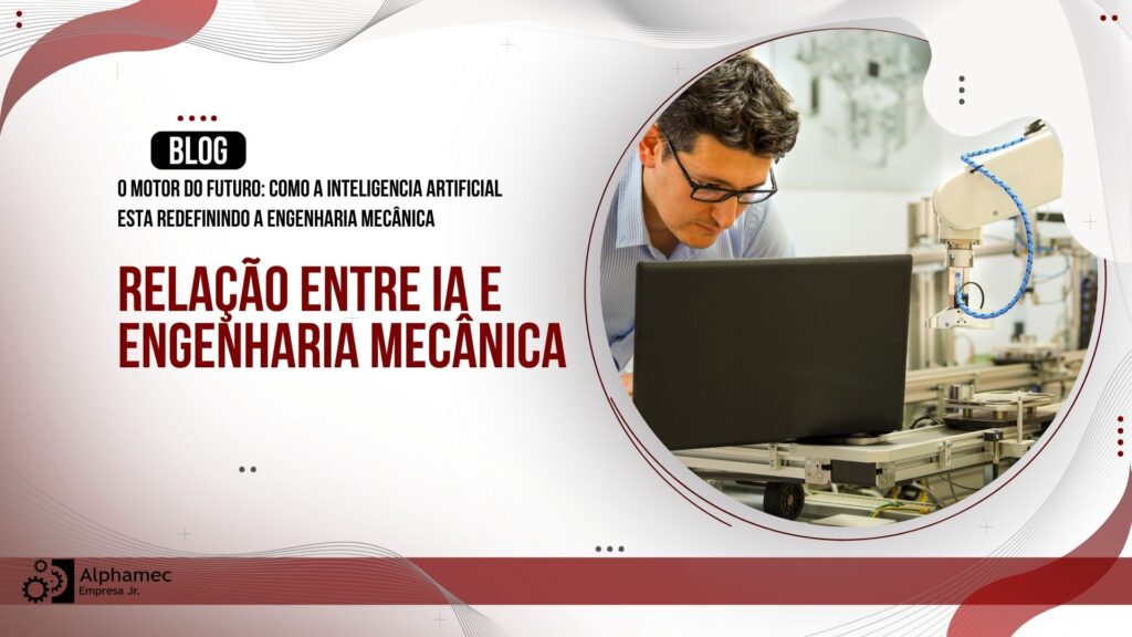 Relaçao entre IA e engenharia mecanica
